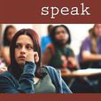 speak(美國2004年傑西卡·沙澤爾執導電影) speak(美國2004年傑西卡·沙澤爾執導電影)