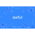 awful awful