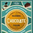 Lonely Planet\x27s Global Chocolate Tour Lonely Planet\x27s Global Chocolate Tour