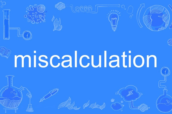 miscalculation miscalculation