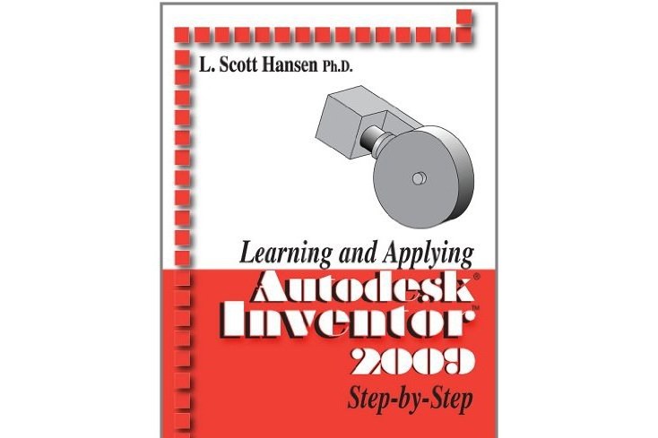 Learning and Applying Autodesk Inventor 2009 Step by Step Learning and Applying Autodesk Inventor 2009 Step by Step