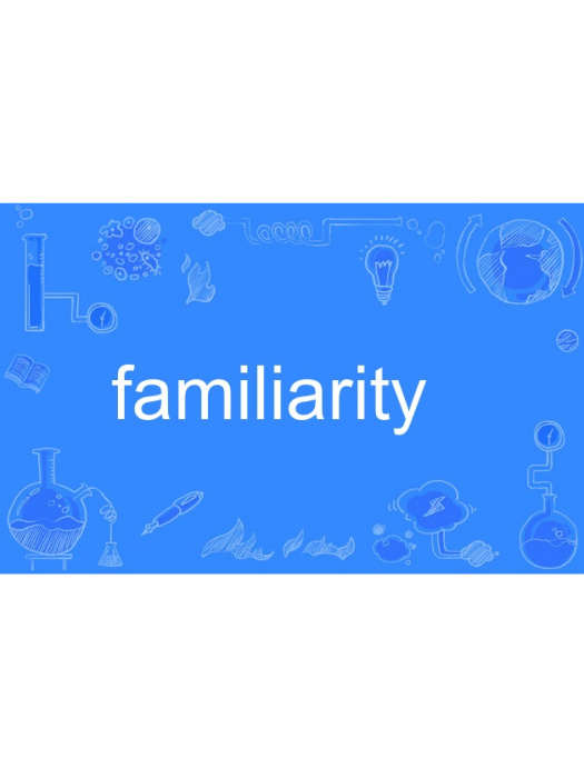 Familiarity Familiarity