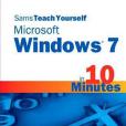 Sams Teach Yourself Microsoft Windows 7 in 10 Minutes Sams Teach Yourself Microsoft Windows 7 in 10 Minutes