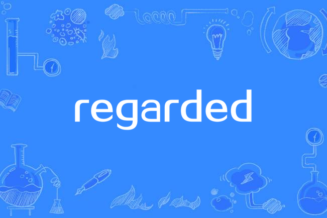 regarded regarded