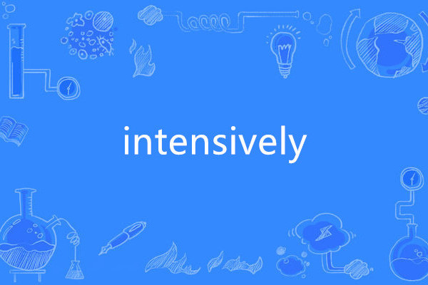 intensively intensively