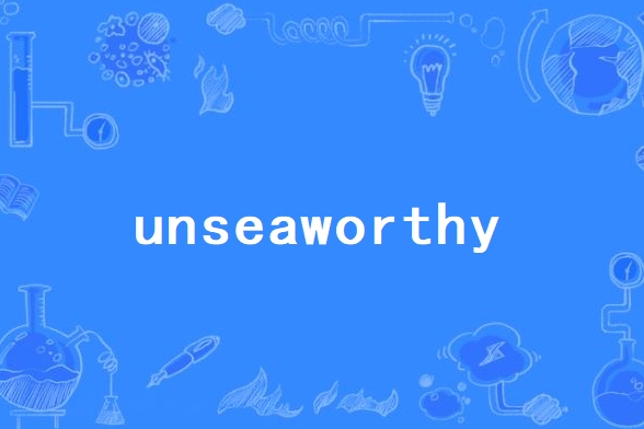 unseaworthy unseaworthy