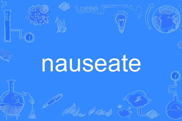 nauseate nauseate