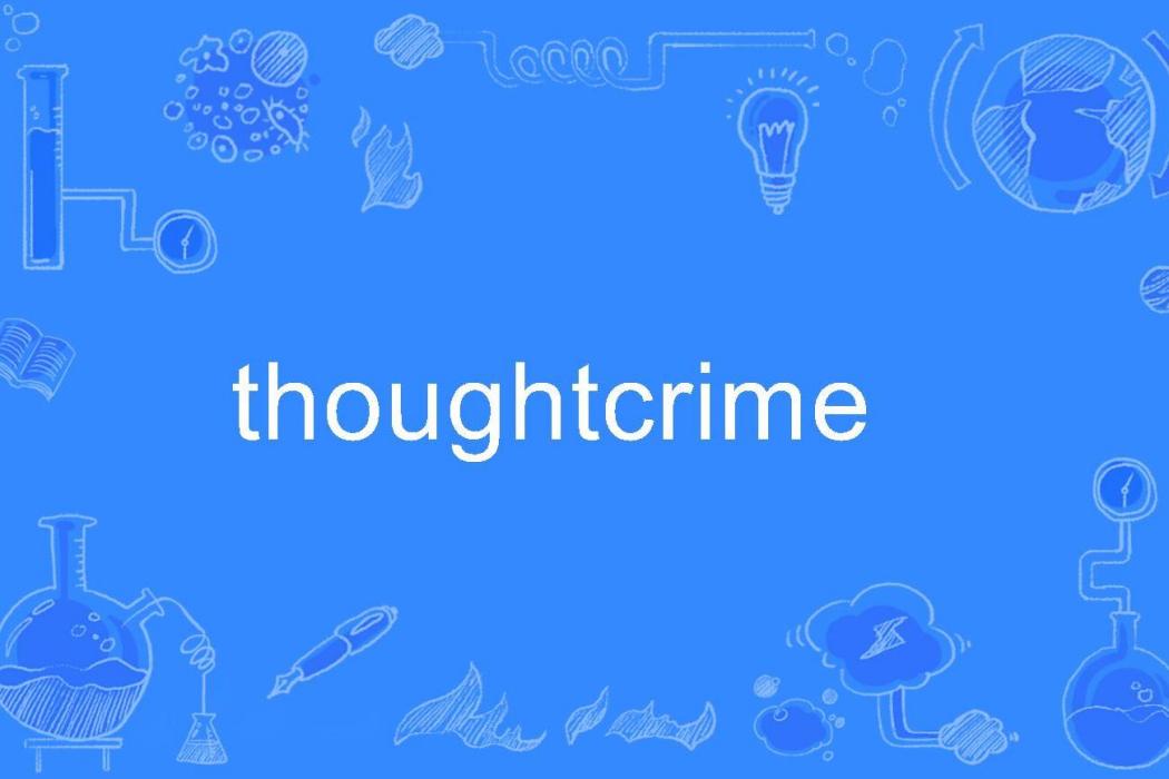 thoughtcrime thoughtcrime