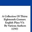 A Collection of Thirty Eighteenth Century English Plays V3(Inchbald, Elizabeth; Reynolds, Frederick;著圖書) A Collection of Thirty Eighteenth Century English Plays V3(Inchbald, Elizabeth; Reynolds, Frederick;著圖書)