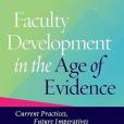 Faculty Development in the Age of Evidence: Current Practices, Future Imperatives Faculty Development in the Age of Evidence: Current Practices, Future Imperatives