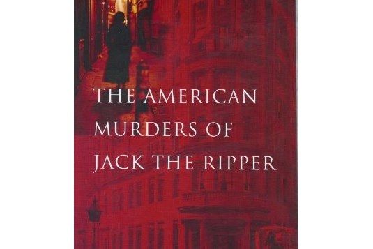 The American Murders of Jack the Ripper The American Murders of Jack the Ripper