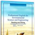 ProfessionalEnglishforEnvironmentalScienceandEngineering--ReadingandWriting ProfessionalEnglishforEnvironmentalScienceandEngineering--ReadingandWriting