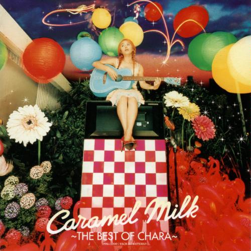 Caramel Milk--The Best Of Chara