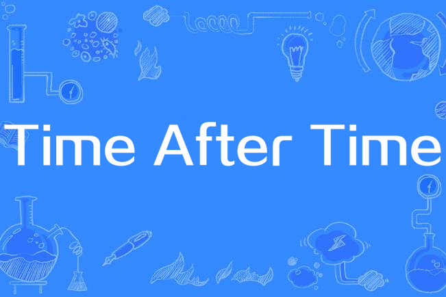 Time After Time(劉歡《記住劉歡》專輯中的歌曲) Time After Time(劉歡《記住劉歡》專輯中的歌曲)