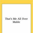 That\x27s Me All Over Mable That\x27s Me All Over Mable