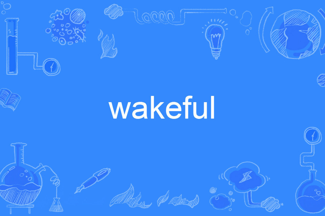wakeful wakeful