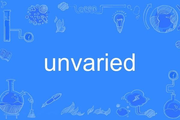 unvaried unvaried