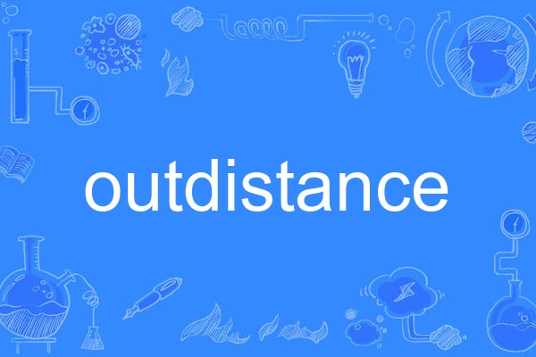 outdistance outdistance