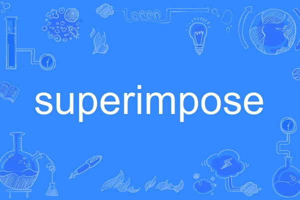 superimpose superimpose