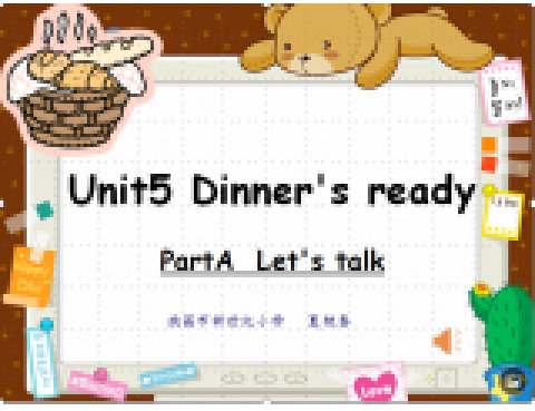 Unit5 Dinner\x27s ready A Let\x27s talk Unit5 Dinner\x27s ready A Let\x27s talk