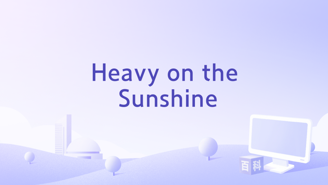 Heavy on the Sunshine Heavy on the Sunshine