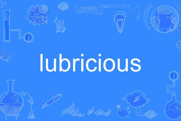 lubricious lubricious
