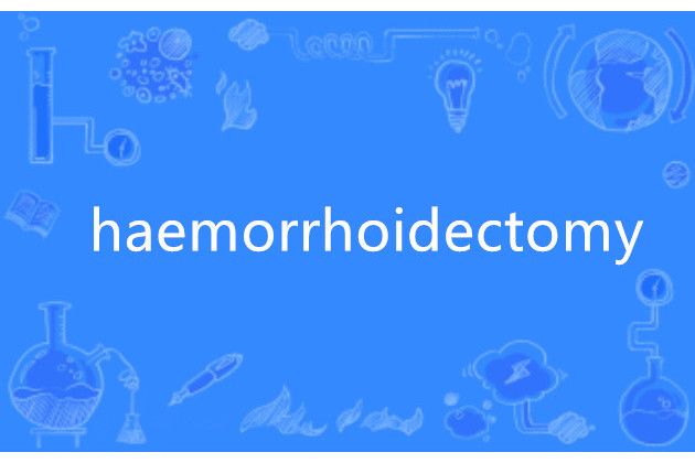 haemorrhoidectomy haemorrhoidectomy