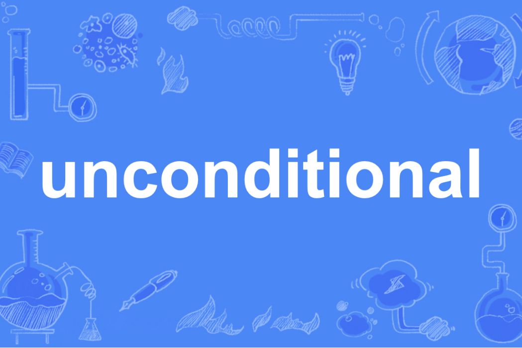 Unconditional(英語單詞) Unconditional(英語單詞)