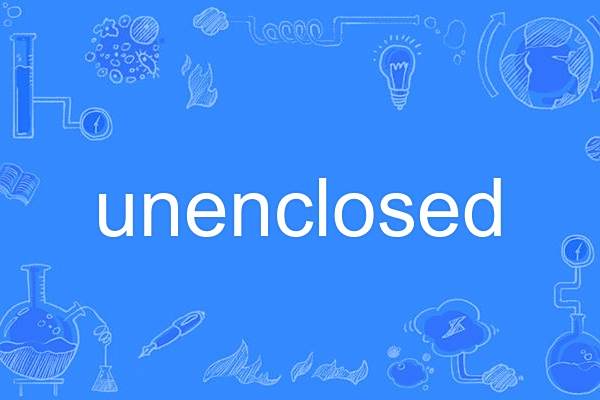 unenclosed unenclosed