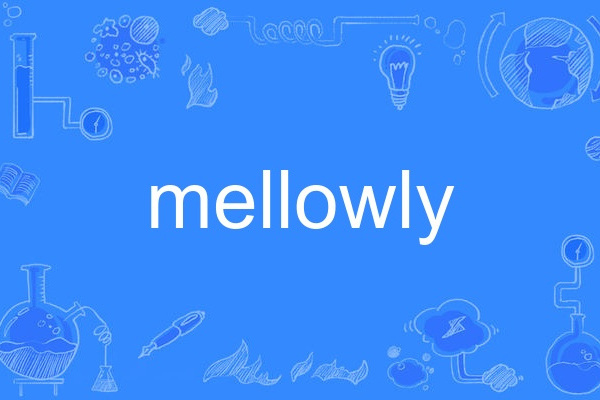 mellowly mellowly