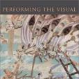 Performing the Visual Performing the Visual