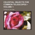 Celestial Objects for Common Telescopes Celestial Objects for Common Telescopes