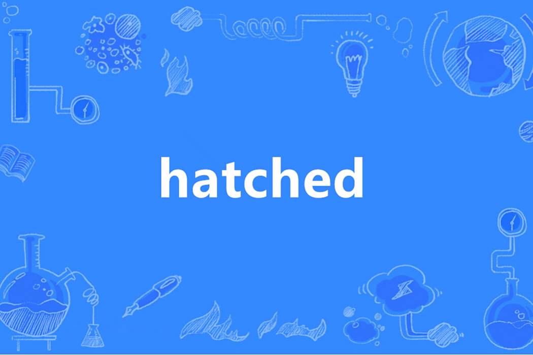 Hatched(英語單詞) Hatched(英語單詞)
