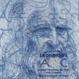 Leonardo\x27s ABC: Sharing Leonardo Da Vinci With Children Leonardo\x27s ABC: Sharing Leonardo Da Vinci With Children