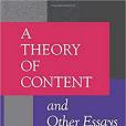 A Theory of Content and Other Essays A Theory of Content and Other Essays
