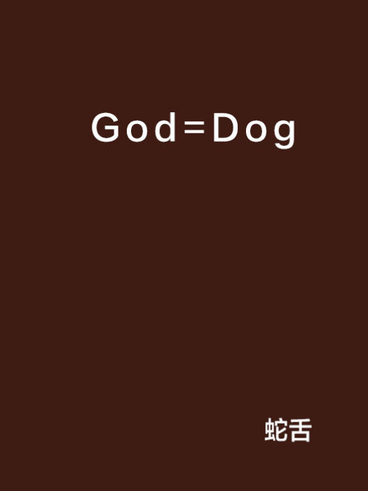 God=Dog God=Dog