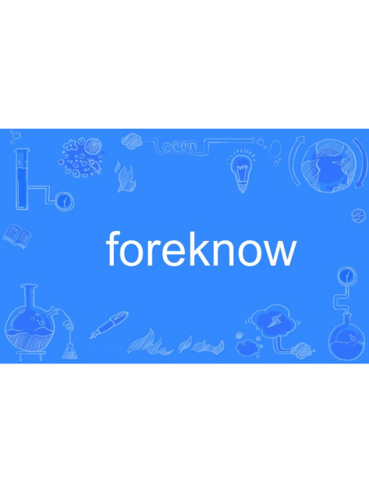 foreknow foreknow