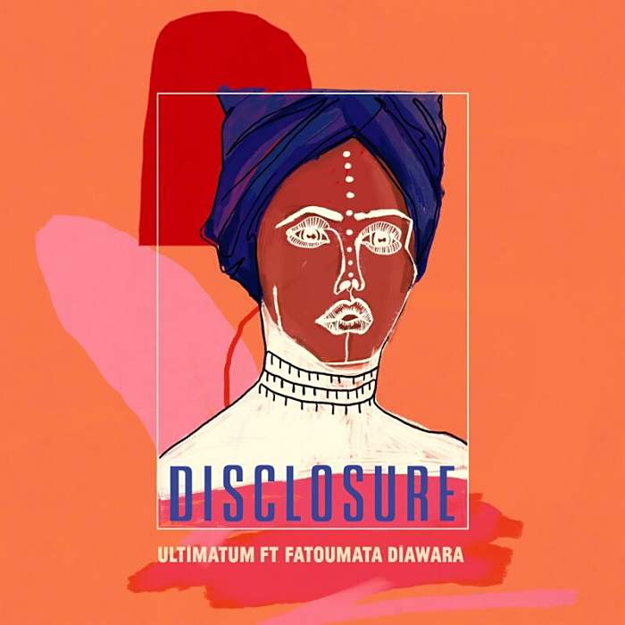 Ultimatum(Disclosure製作、Fatoumata Diawara演唱的歌曲) Ultimatum(Disclosure製作、Fatoumata Diawara演唱的歌曲)