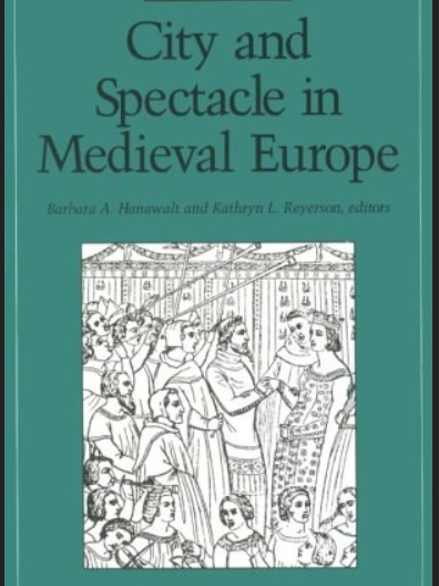 City and Spectacle in Medieval Europe City and Spectacle in Medieval Europe