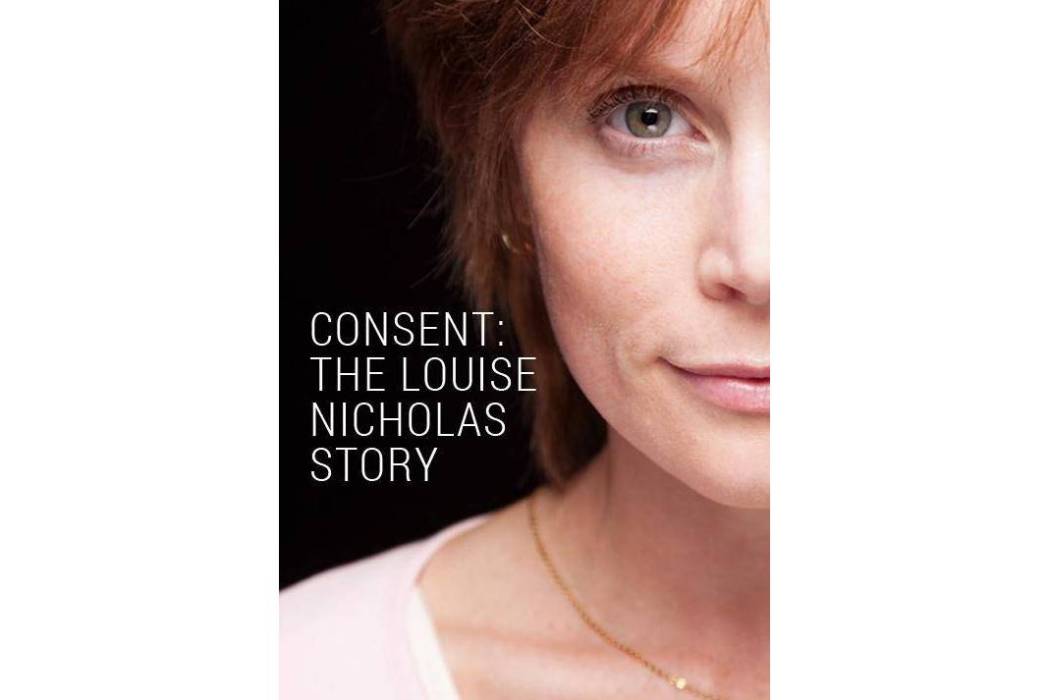 Consent: The Louise Nicholas Story Consent: The Louise Nicholas Story