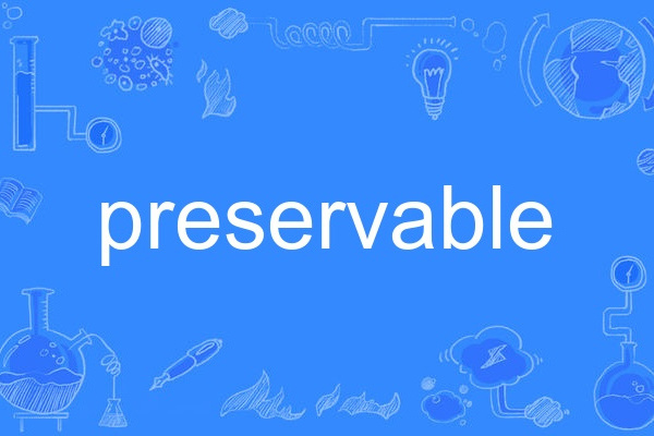 preservable preservable
