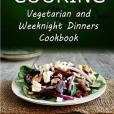 Vegetarian and Weeknight Dinners: Easy All-natural Cooking – Insert Book Name Vegetarian and Weeknight Dinners: Easy All-natural Cooking – Insert Book Name
