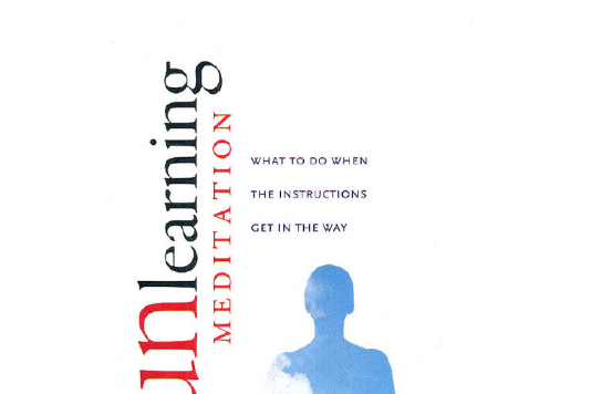 Unlearning Meditation Unlearning Meditation