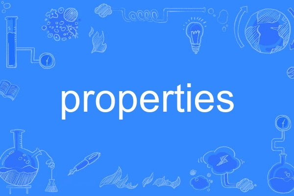 properties properties