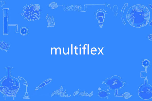multiflex multiflex