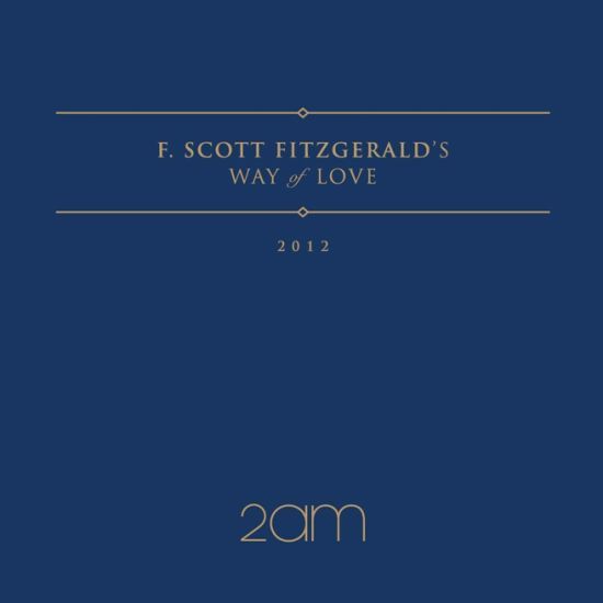 F.Scott Fitzgerald\x27s Way Of Love F.Scott Fitzgerald\x27s Way Of Love
