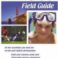 Digital Photography Field Guide Digital Photography Field Guide