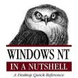 Windows NT in a Nutshell Windows NT in a Nutshell