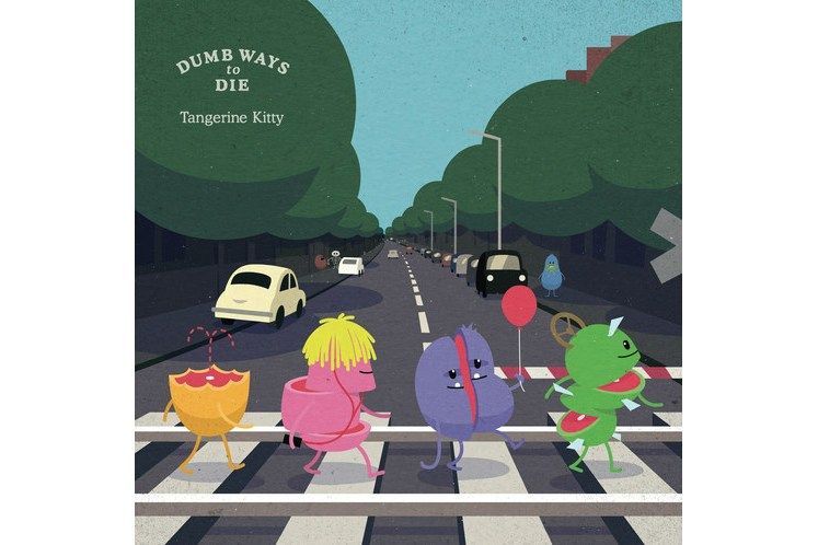 Dumb Ways to Die Dumb Ways to Die