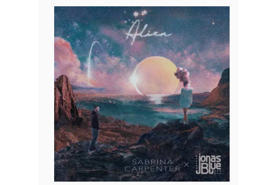 Alien(Sabrina Carpenter,Jonas Blue演唱的歌曲) Alien(Sabrina Carpenter,Jonas Blue演唱的歌曲)